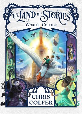 The Land of Stories: Worlds Collide: Book 6 - Colfer, Chris