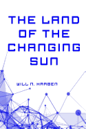 The Land of the Changing Sun