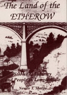 The Land of the Etherow: Stories of Industry and People in Longdendale