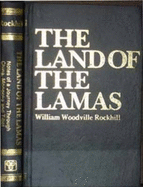 The Land of the Lamas: Notes of a Journey Through China, Tibet and Mongolia - Rockhill, W. Woodville