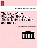 The Land of the Pharaohs. Egypt and Sinai: Illustrated by Pen and Pencil.