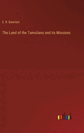 The Land of the Tamulians and its Missions