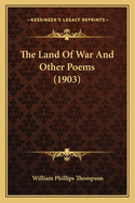 The Land of War and Other Poems (1903)