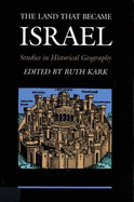 The land that became Israel : studies in historical geography.