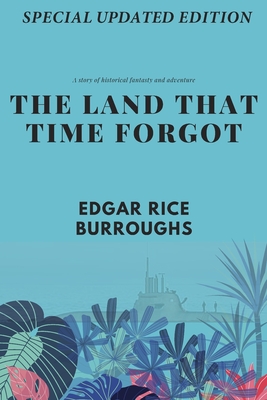 The Land That Time Forgot - Burroughs, Edgar Rice