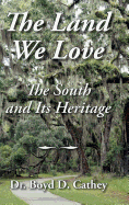 The Land We Love: The South and Its Heritage