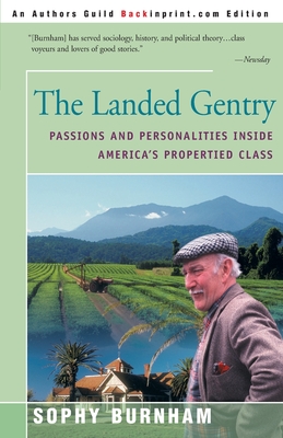 The Landed Gentry: Passions and Personalities Inside America's Propertied Class - Burnham, Sophy