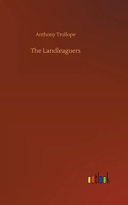 The Landleaguers - Trollope, Anthony