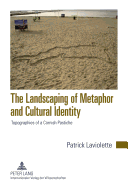 The Landscaping of Metaphor and Cultural Identity: Topographies of a Cornish Pastiche