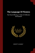 The Language of Flowers: The Floral Offering: A Token of Affection and Esteem