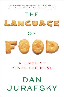 The Language of Food: A Linguist Reads the Menu - Jurafsky, Dan