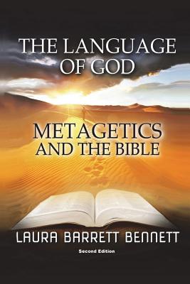 The Language of God: Metagetics and the Bible - Bennett, Laura Barrett