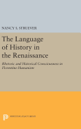 The Language of History in the Renaissance: Rhetoric and Historical Consciousness in Florentine Humanism