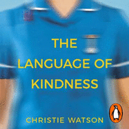 The Language of Kindness: the Costa-Award winning #1 Sunday Times Bestseller