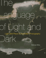 The Language of Light and Dark: Light and Place in Australian Photography