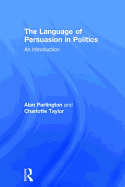 The Language of Persuasion in Politics: An Introduction
