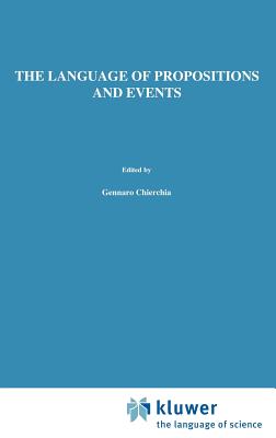 The Language of Propositions and Events: Issues in the Syntax and the Semantics of Nominalization - Zucchi, Alessandro