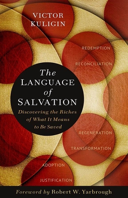 The Language of Salvation: Discovering the Riches of What It Means to Be Saved - Kuligin, Victor