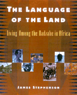 The Language of the Land: Living Among a Stone-Age People in Africa