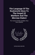 The Language Of The Rushworth Gloss To The Gospel Of Matthew And The Mercian Dialect: The Vowels Of Other Syllables Than Stem-syllables