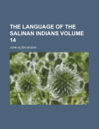 The Language of the Salinan Indians; Volume 14