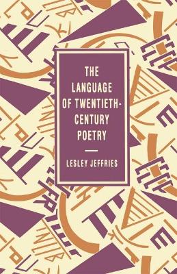 The Language of Twentieth Century Poetry - Jeffries, Lesley
