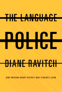 The Language Police: How Pressure Groups Restrict What Students Learn