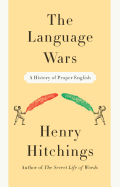 The Language Wars: A History of Proper English