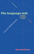 The Language Web: The Power and Problem of Words - The 1996 BBC Reith Lectures
