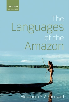 The Languages of the Amazon - Aikhenvald, Alexandra Y.