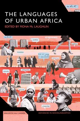 The Languages of Urban Africa - MC Laughlin, Fiona (Editor), and Milani, Tommaso M (Editor)