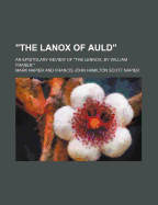 "The Lanox of Auld"; An Epistolary Review of "The Lennox, by William Fraser."