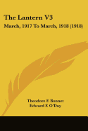 The Lantern V3: March, 1917 To March, 1918 (1918)