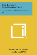 The Laplace Transformation: Lectures on Applied Mathematics, V1