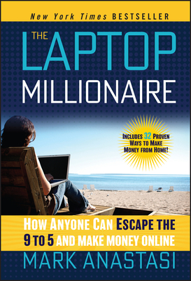 The Laptop Millionaire - Anastasi, Mark