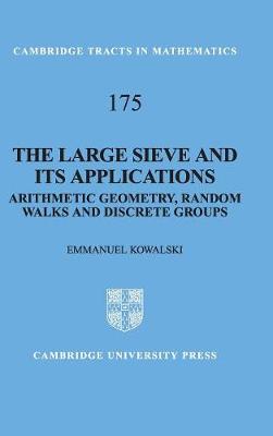 The Large Sieve and its Applications: Arithmetic Geometry, Random Walks and Discrete Groups - Kowalski, E.