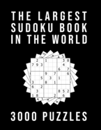 The Largest Sudoku Book In The World - 3000 PUZZLES: Medium - Hard - Extreme 3 Difficulty Levels 9x9 Puzzle Grids With Answers At The Back