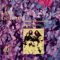 The Lark Quartet plays Aaron Jay Kernis - Lark Quartet