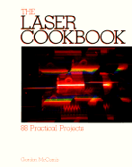 The Laser Cookbook: 88 Practical Projects