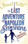 The Last Adventure of Napoleon Sunshine: a heartwarming, uplifting novel about the importance of family