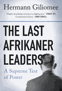 The Last Afrikaner Leaders: A Supreme Test of Power