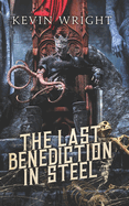 The Last Benediction in Steel: Book II. The Serpent Knight Saga