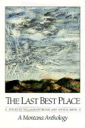 The Last Best Place: A Montana Anthology