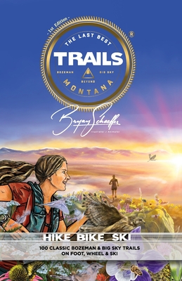 The Last Best Trails - Schaeffer, Bryan J