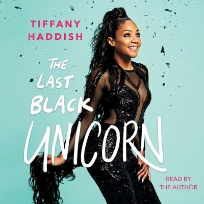 The Last Black Unicorn - Haddish, Tiffany (Read by)