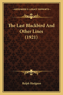 The Last Blackbird and Other Lines (1921)