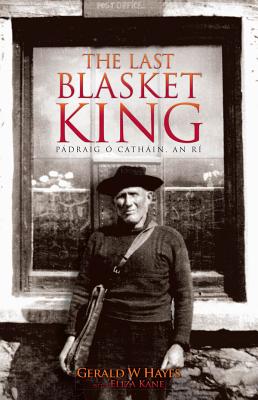 The Last Blasket King - Hayes, Gerald, and Kane, Eliza