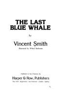 The Last Blue Whale - Smith, Vincent