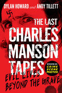 The Last Charles Manson Tapes: Evil Lives Beyond the Grave