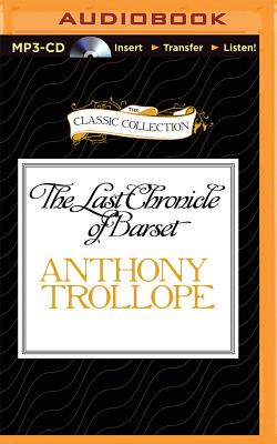 The Last Chronicle of Barset - Trollope, Anthony, and West, Timothy (Read by)